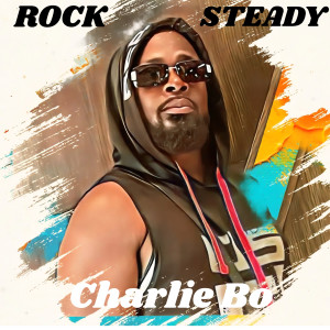Album Rock Steady from Charlie Bo