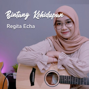 收听Regita Echa的Bintang Kehidupan歌词歌曲
