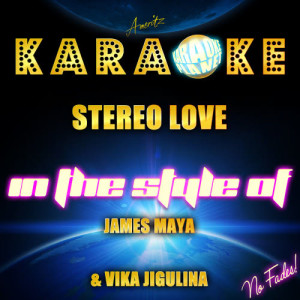 ดาวน์โหลดและฟังเพลง Stereo Love (In the Style of Edward Maya & Vika Jigulina) [Karaoke Version] (Karaoke Version) พร้อมเนื้อเพลงจาก Ameritz Karaoke Planet