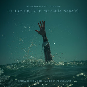 ดาวน์โหลดและฟังเพลง El Hombre Que No Sabía Nadar (Banda Sonora Original) พร้อมเนื้อเพลงจาก Stiff Sullivan