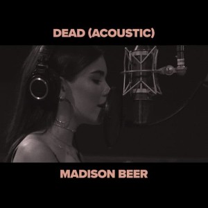 Album Dead (Acoustic) from Madison Beer