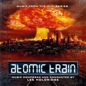 Lee Holdridge的專輯Atomic Train (Music from the Mini-Series)