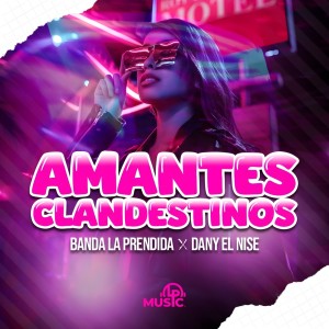 收听Banda La Prendida De Mazatlán Sinaloa的Amantes Clandestinos歌词歌曲