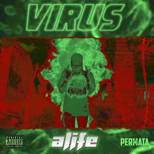 Dengarkan Virus (Explicit) lagu dari ALife dengan lirik