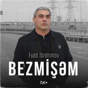 Listen to Bezmişəm song with lyrics from Fuad Ibrahimov