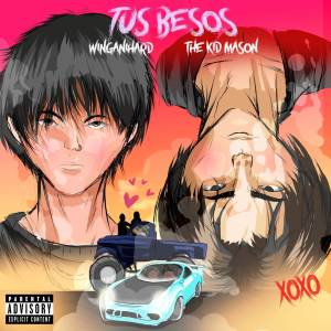 收聽winganihard的TUS BESOS (Explicit)歌詞歌曲