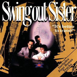 Swing Out Sister的專輯It's Better To Travel