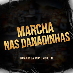 Listen to Marcha nas Danadinhas (Explicit) song with lyrics from Mc A7 da Baixada