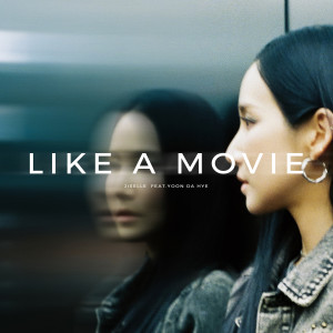 Jiselle的專輯Like A Movie (feat. Yoon Da Hye)