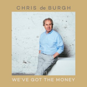 ดาวน์โหลดและฟังเพลง We've Got the Money พร้อมเนื้อเพลงจาก Chris De Burgh