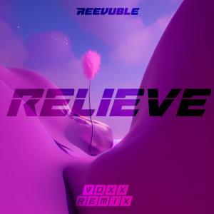 收聽Reevuble的Relieve (VOXX Remix|Explicit)歌詞歌曲