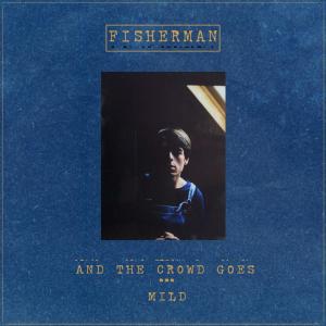 Fisherman的專輯and the crowd goes... mild + bonus tracks