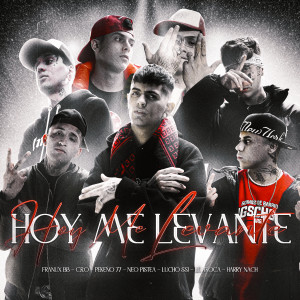 Franux BB的專輯Hoy Me Levante (feat. Pekeño 77, C.R.O, Lucho SSJ & Harry Nach)