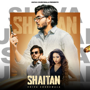 ดาวน์โหลดและฟังเพลง Shaitan พร้อมเนื้อเพลงจาก Shiva Churuwala