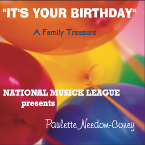 收聽National Musick League presents Paulette Needom Coney的It's Your Birthday!歌詞歌曲