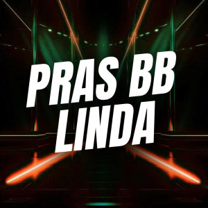 Listen to PRAS BB LINDA song with lyrics from MC Neguin NF