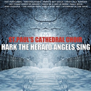 อัลบัม Hark! the Herald Angels Sing ศิลปิน St. Paul's Cathedral Choir