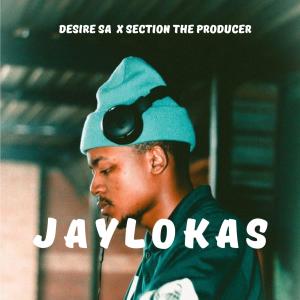 收聽Desire SA的Jaylokas (feat. Section the producer)歌詞歌曲