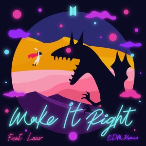 防彈少年團的專輯Make It Right (feat. Lauv) (EDM Remix)