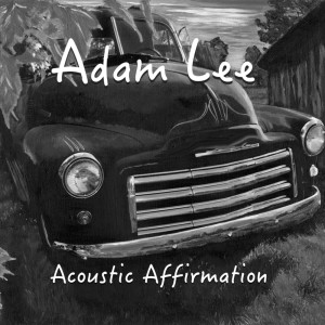 Album Acoustic Affirmation from Adam Lee