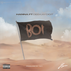 Listen to Boi (Explicit) song with lyrics from Hanna