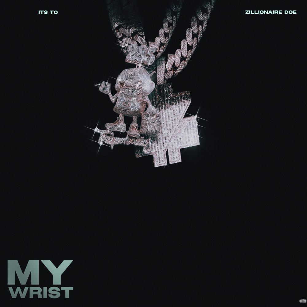 My Wrist (feat. Zillionaire doe) (Explicit)