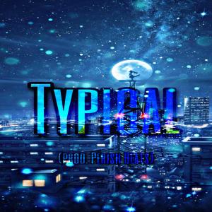 收听Abstract的Typical歌词歌曲