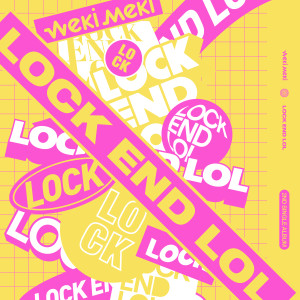 LOCK END LOL dari Weki Meki