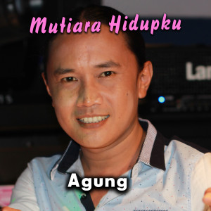 Listen to Mutiara Hidupku song with lyrics from Agung Juanda