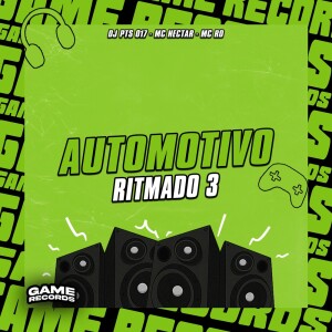 Listen to Automotivo Ritmado 3 (Explicit) song with lyrics from DJ PTS 017