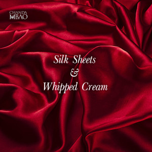 อัลบัม Silk Sheets & Whipped Cream ศิลปิน Chanda Mbao