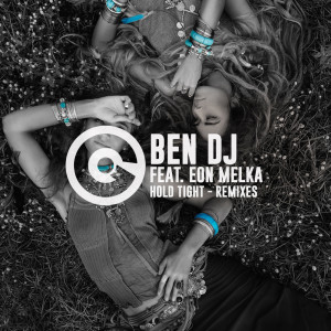 ดาวน์โหลดและฟังเพลง Hold Tight (Smackm Remix) พร้อมเนื้อเพลงจาก Ben Dj Feat. Eon Melka