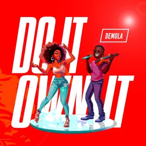 ดาวน์โหลดและฟังเพลง Do It Own It พร้อมเนื้อเพลงจาก Demola