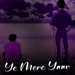 收聽noah的Ye Mere Yaar歌詞歌曲
