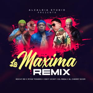 Listen to La Maxima Remix (with Myke Towers, Ceky Viciny, El Mega, El Cherry Scom) song with lyrics from Rochy RD