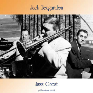 Jack Teagarden的專輯Jazz Great (Remastered 2020)
