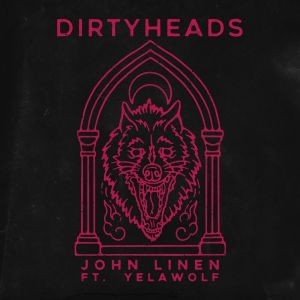 John Linen (feat. Yelawolf) (Live) (Explicit) dari Dirty Heads