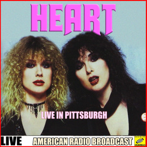 Heart的專輯Heart Live in Pittsburgh
