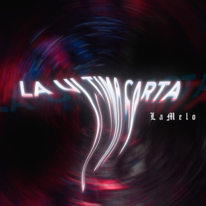 Album La Ultima Carta (Explicit) from Lamelo