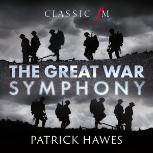 收聽Patrick Hawes的Hawes: The Great War Symphony / 4. Finale - Tenor 'The Storm Night'歌詞歌曲