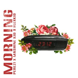 Listen to Morning (Explicit) song with lyrics from Perezi
