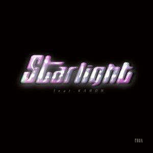 Listen to Starlight (feat. KAHOH) song with lyrics from FUGA