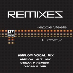 Album Crazy (The Remixes) from Reggie Steele
