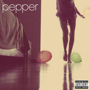 ดาวน์โหลดและฟังเพลง F**k Around (All Night) (Album Version|Explicit) พร้อมเนื้อเพลงจาก Pepper