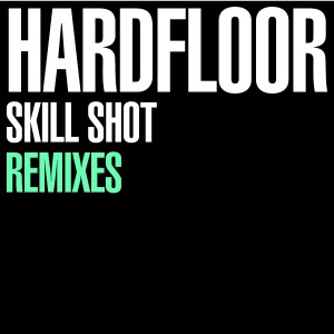 Listen to Skill Shot (Pip Williams Remix) song with lyrics from Hardfloor