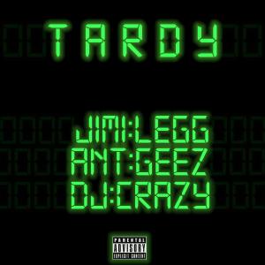 收聽Jimi Legg的Tardy (feat. Ant Geez & Dj Crazy|Explicit)歌詞歌曲