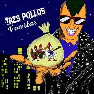 收聽Tres Pollos的Vomitar歌詞歌曲