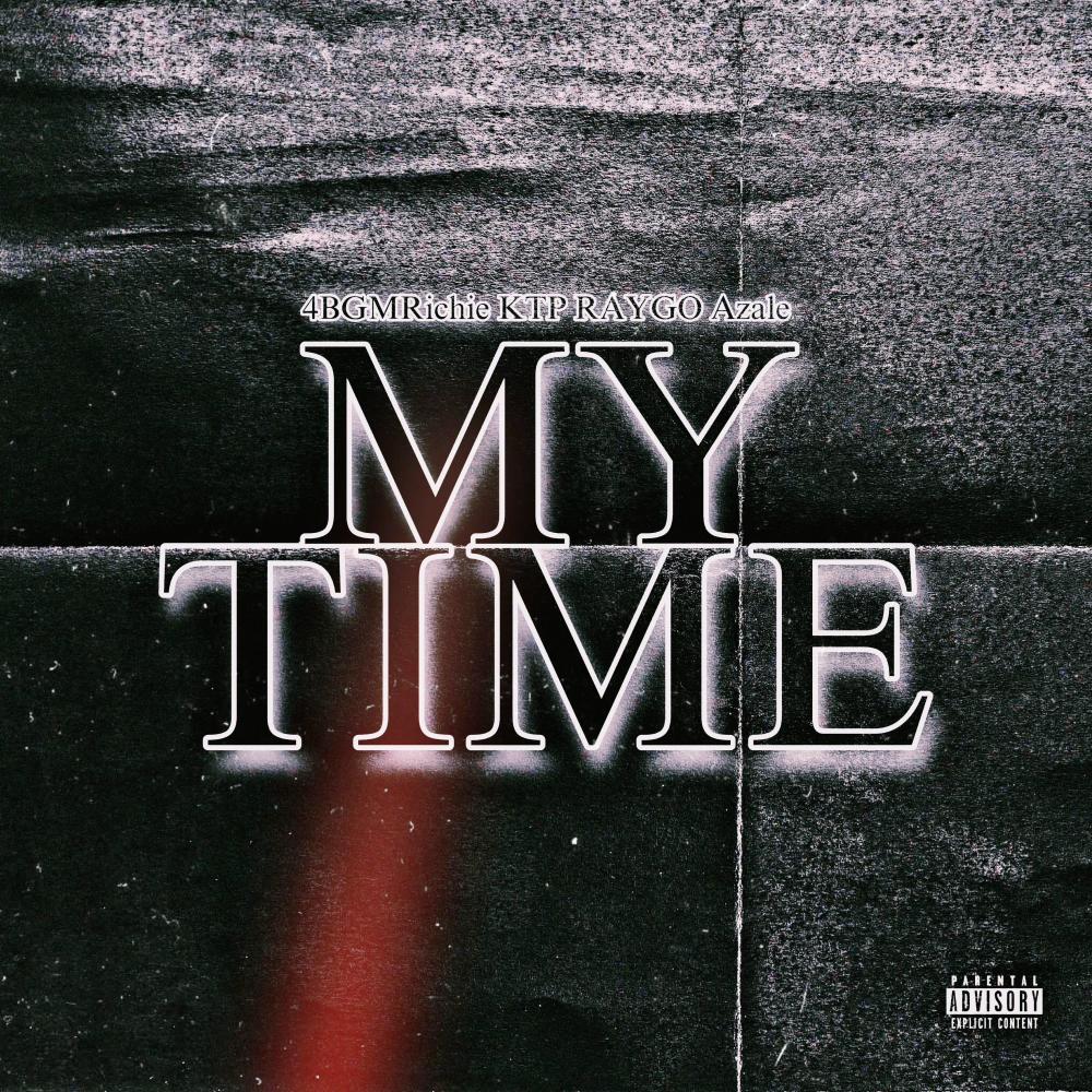 My Time (feat. KTP RAYGO & Azale) (Explicit)