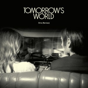 Listen to Drive (Tom Furse Extrapolation Remix) song with lyrics from Tomorrow's World