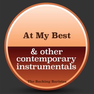 The Backing Baristas的專輯At My Best & Other Contemporary Instrumental Versions
